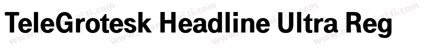 TeleGrotesk Headline Ultra Regular字体转换